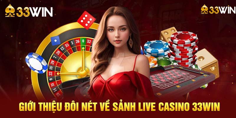 Khái quát về sảnh game casino 33win