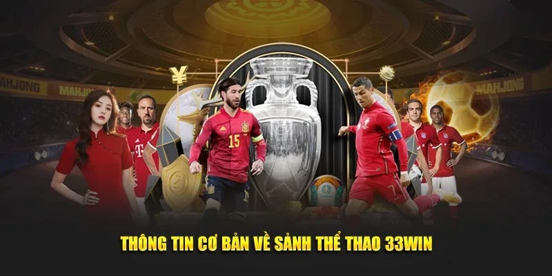 Đôi nét về sảnh thể thao 33Win